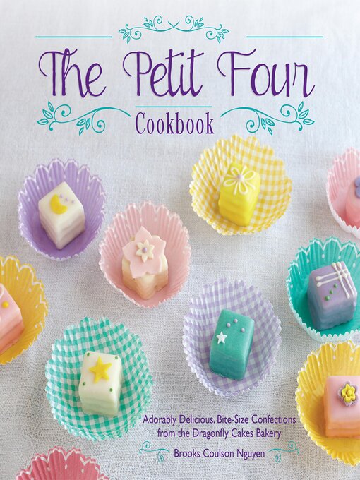 Title details for The Petit Four Cookbook by Brooks Coulson Nguyen - Available